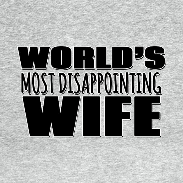 World's Most Disappointing Wife by Mookle